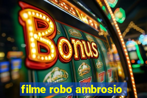 filme robo ambrosio